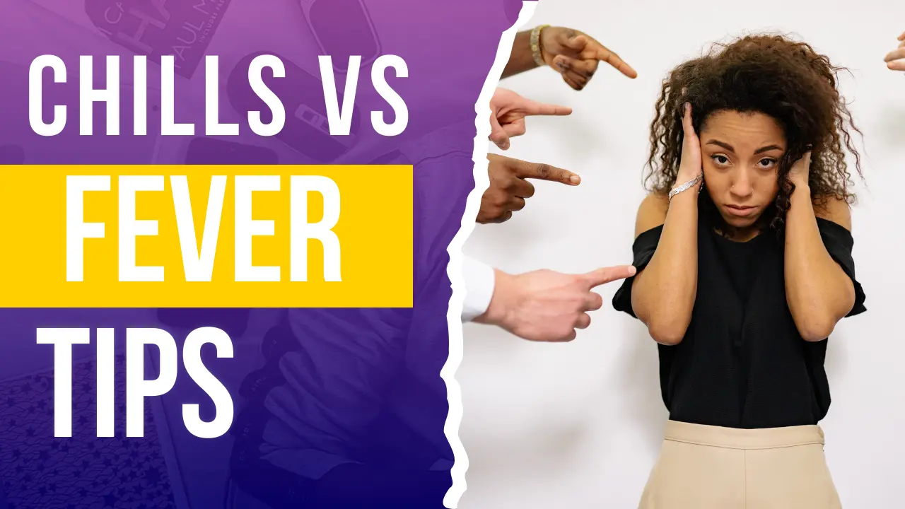 Chills vs Fever: Understanding the Differences