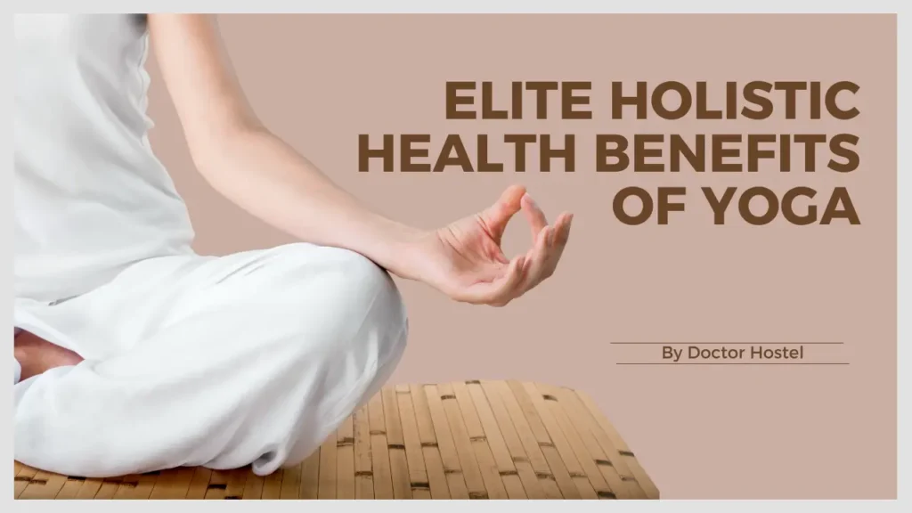 Unleash the Elite Holistic Health Benefits of Yoga